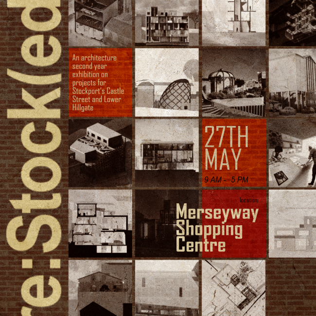 An architecture second year exhibition on projects for Stockport's Castle Street and Lower Hillgate